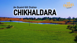Chikhaldara - An Quaint Hill Station