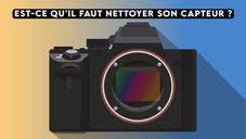 Faut-il nettoyer son capteur ?