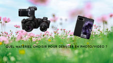 Quel matériel choisir pour débuter en photo & vidéo ?