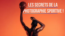 La photographie sportive.