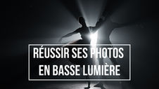 Réussir ses photos en basse lumière.