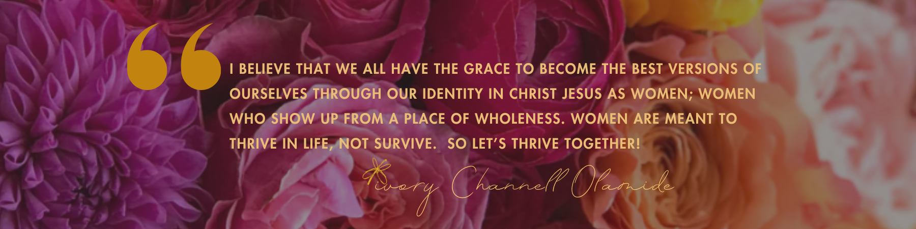 Quote by Ivory Channell, Women are meant to thrive!
