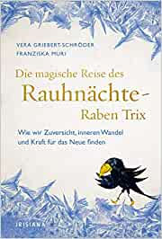 Die magische Reise des Rauhnächte-Raben Trix: