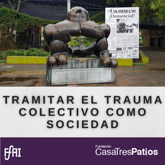 Tramitar el trauma colectivo como sociedad