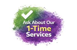 Ask about our 1-time services