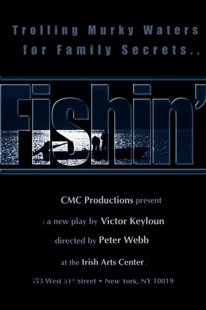 FISHIN' Stageplay by Victor Keyloun, M.D.