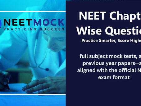 NEET Chapter-Wise Questions for 2026: Practice Smarter, Score Higher