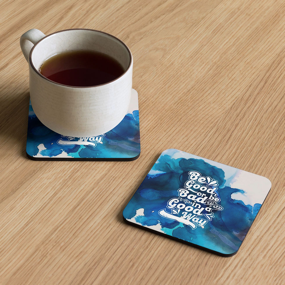 Be good or be bad in a good way - Cork-back coaster