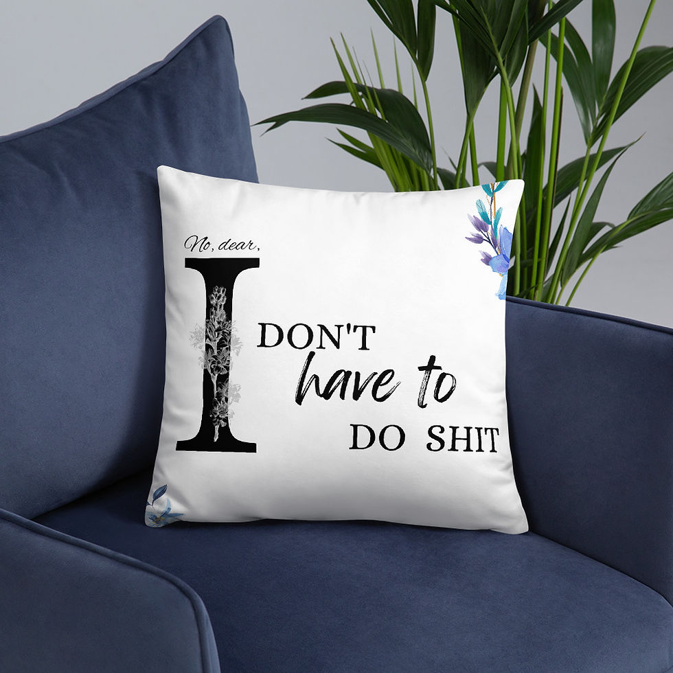 Thumbnail: No ''Have To''s in Life - Pillow