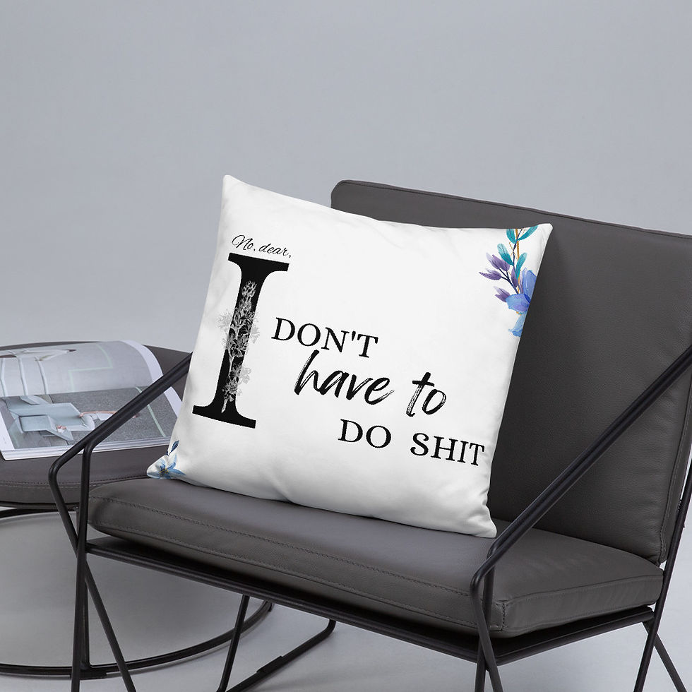 Thumbnail: No ''Have To''s in Life - Pillow