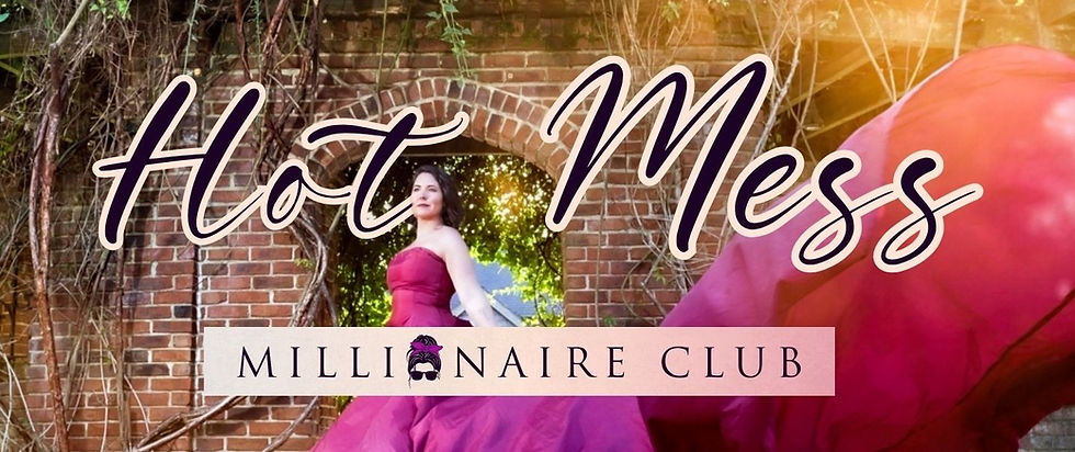Hot Mess Millionaire Club