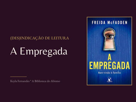 (Des)indicação de leitura: A Empregada