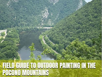 Field Guide to Outdoor Painting in the Pocono Mountains