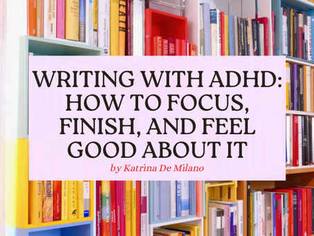 ✍️ Writing With ADHD: How to Focus, Finish, and Feel Good About It