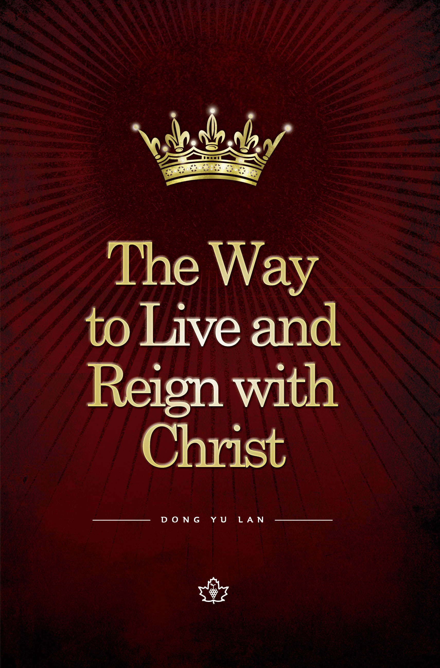 The Way to Live and Reign with Christ