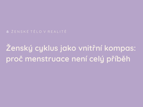 Ženský cyklus jako vnitřní kompas: proč menstruace není celý příběh