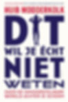 Kaft van het boek 'Dit wil je echt niet weten'
