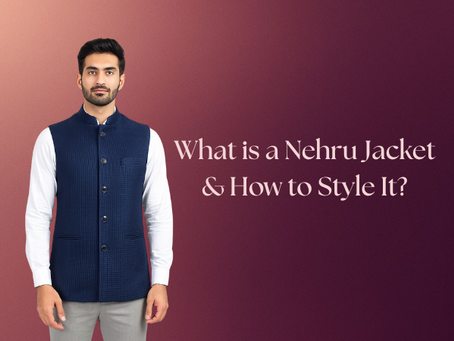 What is a Nehru Jacket & How to Style It?