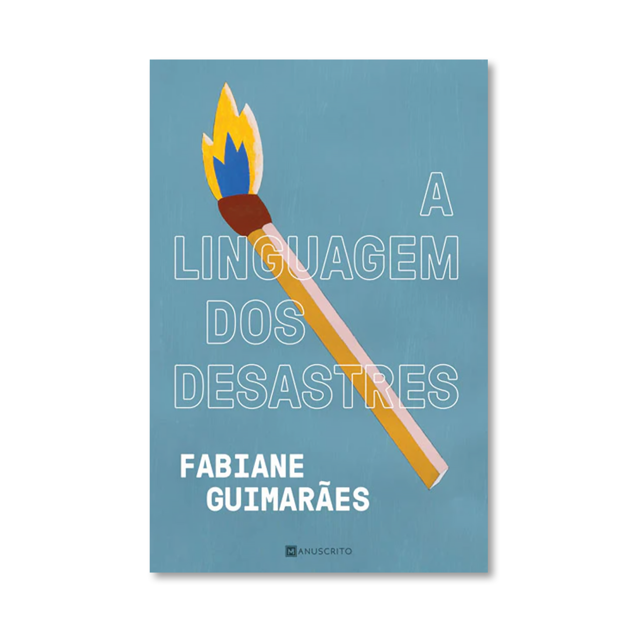 A Linguagem dos Desastres de Fabiane Guimarães