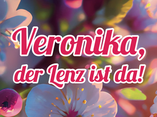 Veronika, der Lenz ist da!