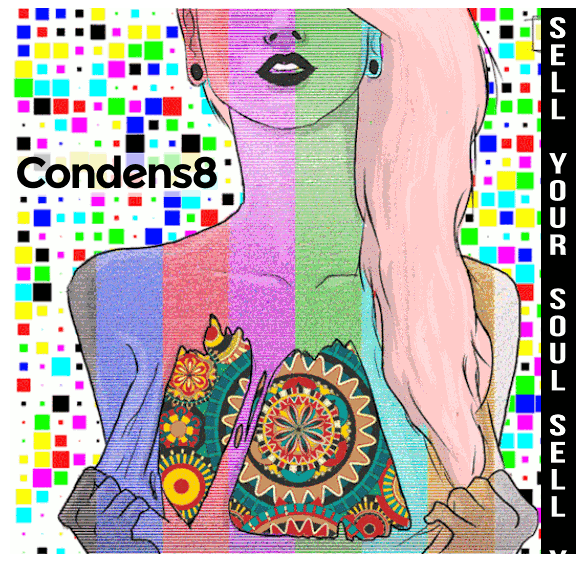 Condens8 - #SELLYOURSOULD Mixtape