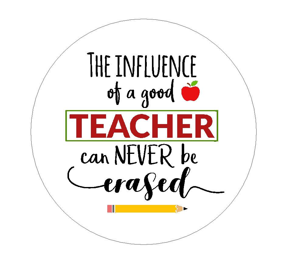 Teacher Thank you Labels The Influence of a Good Teacher Can Never Be Erased Stickers for Erasers
