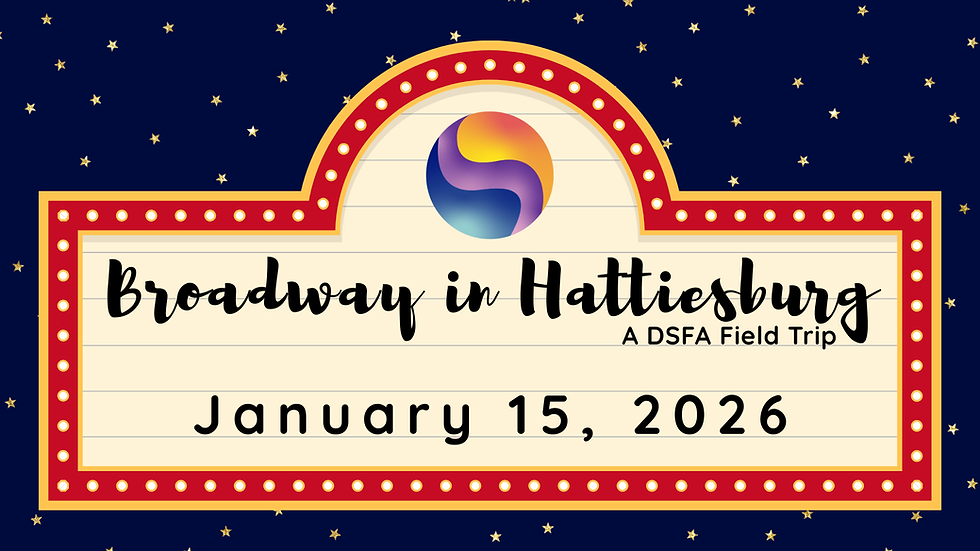 Broadway in Hattiesburg: A DSFA Field Trip