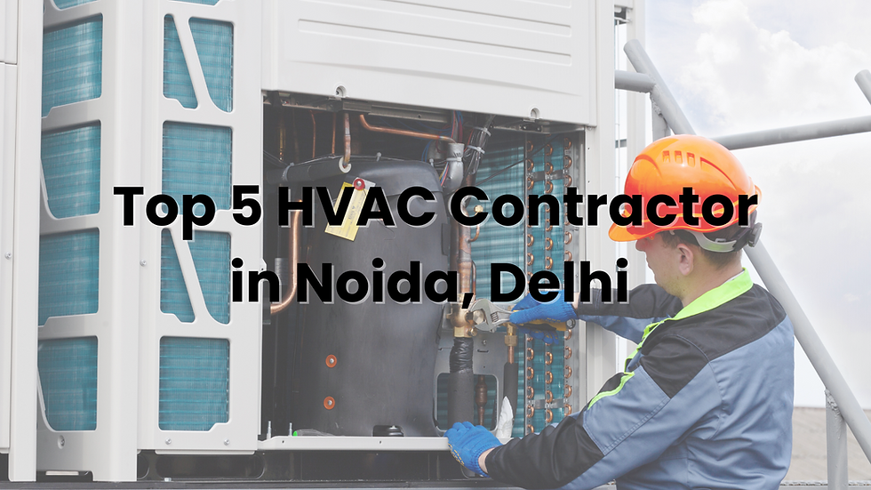 Top HVAC Contractor in Noida, Delhi