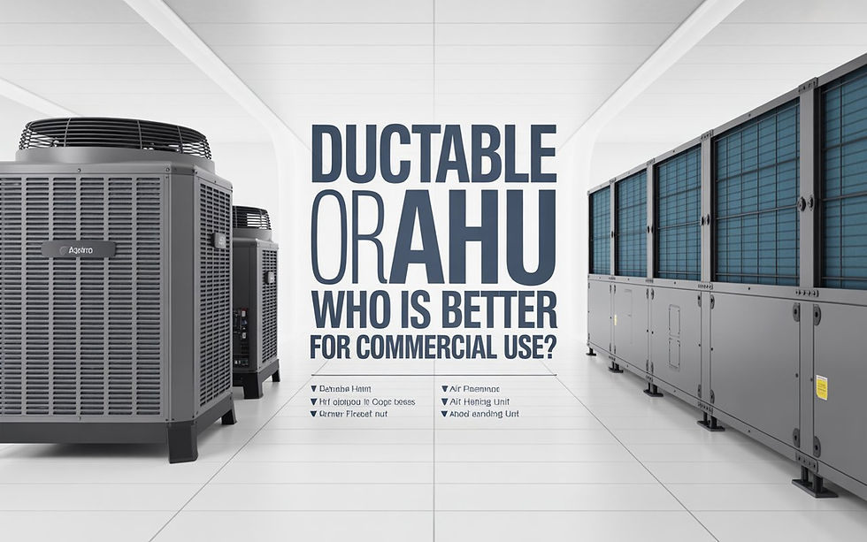 a ductable or ahu who is better for commercial use