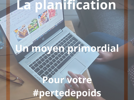 La planification, un moyen primordial pour votre perte de poids
