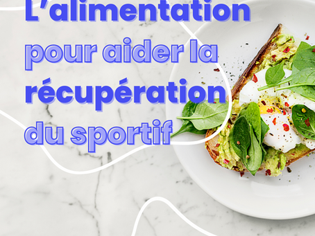 L'alimentation pour aider la récupération du sportif
