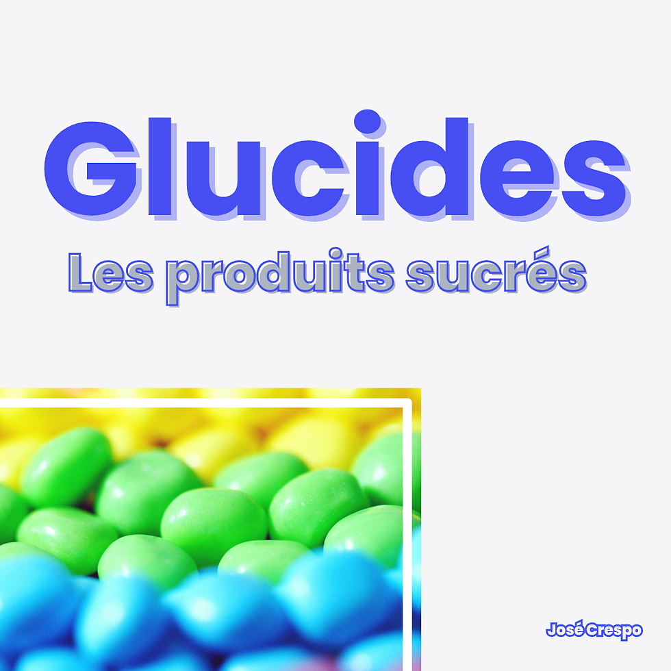 Les glucides : les produits sucrés