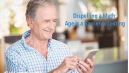 Dispelling a Myth: Age is a Barrier to Texting