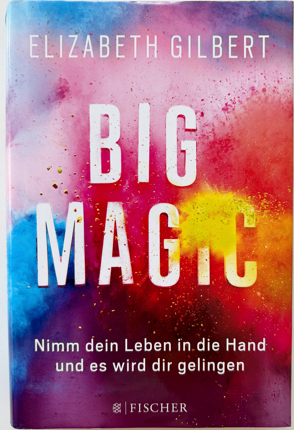 Buch „Big Magic“ von Elizabeth Gilbert über Kreativität und Inspiration im Alltag