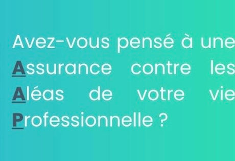 Êtes-vous assuré contre les aléas de la vie professionnelle ???
