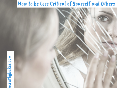How to be Less Critical of Yourself and Others