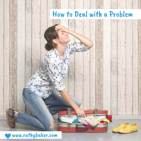 How to Deal with a Problem
