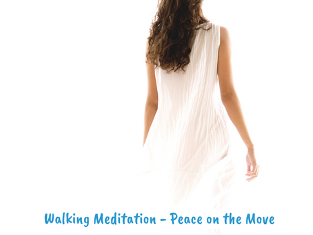 Walking Meditation – Peace on the Move