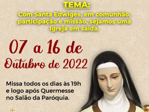 Paróquia Santa Edwiges em Eunápolis realiza novenário de sua padroeira de 07 a 16/10/22