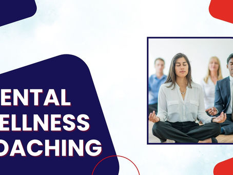 What Is Mental Wellness Coaching and How Can It Help You?