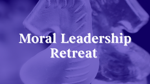 Leadership Under Fire: Why the Moral Leadership Retreat Is Unlike Anything You've Experienced