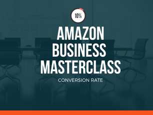 Amazon Business Masterclass 5 - Conversion Rate
