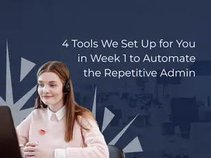 4 Tools We Set Up for You in Week 1 to Automate the Repetitive Admin