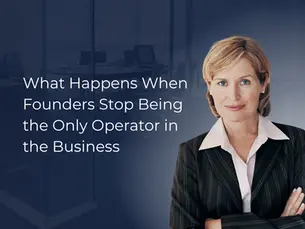 what happens when founders stop being the only operator in the business