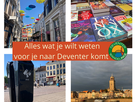 Alles wat je wilt weten voor je naar Deventer komt!