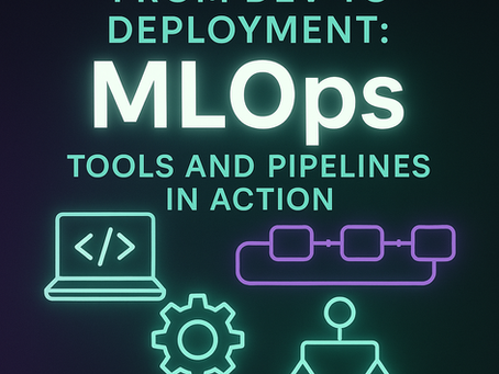 From Dev to Deployment: MLOps Tools and Pipelines in Action