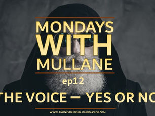 Mondays With Mullane - Ep12 Voice - Yes or NO