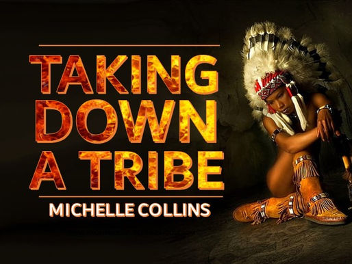 Taking Down a Tribe From the Top Down.