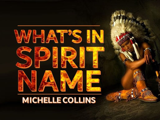 Hi, My Spirit Name Is...