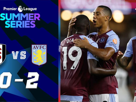 ไฮไลท์ฟุตบอลพรีเมียร์ลีก ซัมเมอร์ ซีรีส์ 2023 : ฟูแล่ม พบ แอสตัน วิลล่า